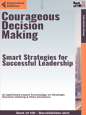 cover image of Courageous Decision Making – Smart Strategies for Successful Leadership